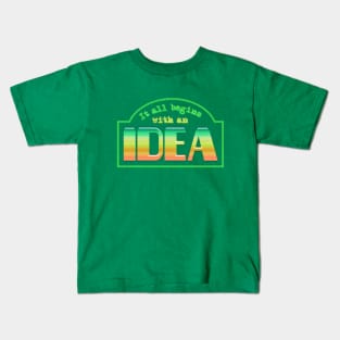 It all begins with an idea Kids T-Shirt
